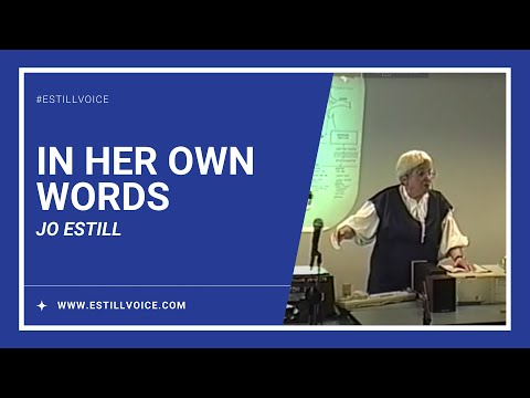 Jo Estill, In Her Own Words